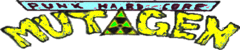 MUTAGEN Punk HardCore